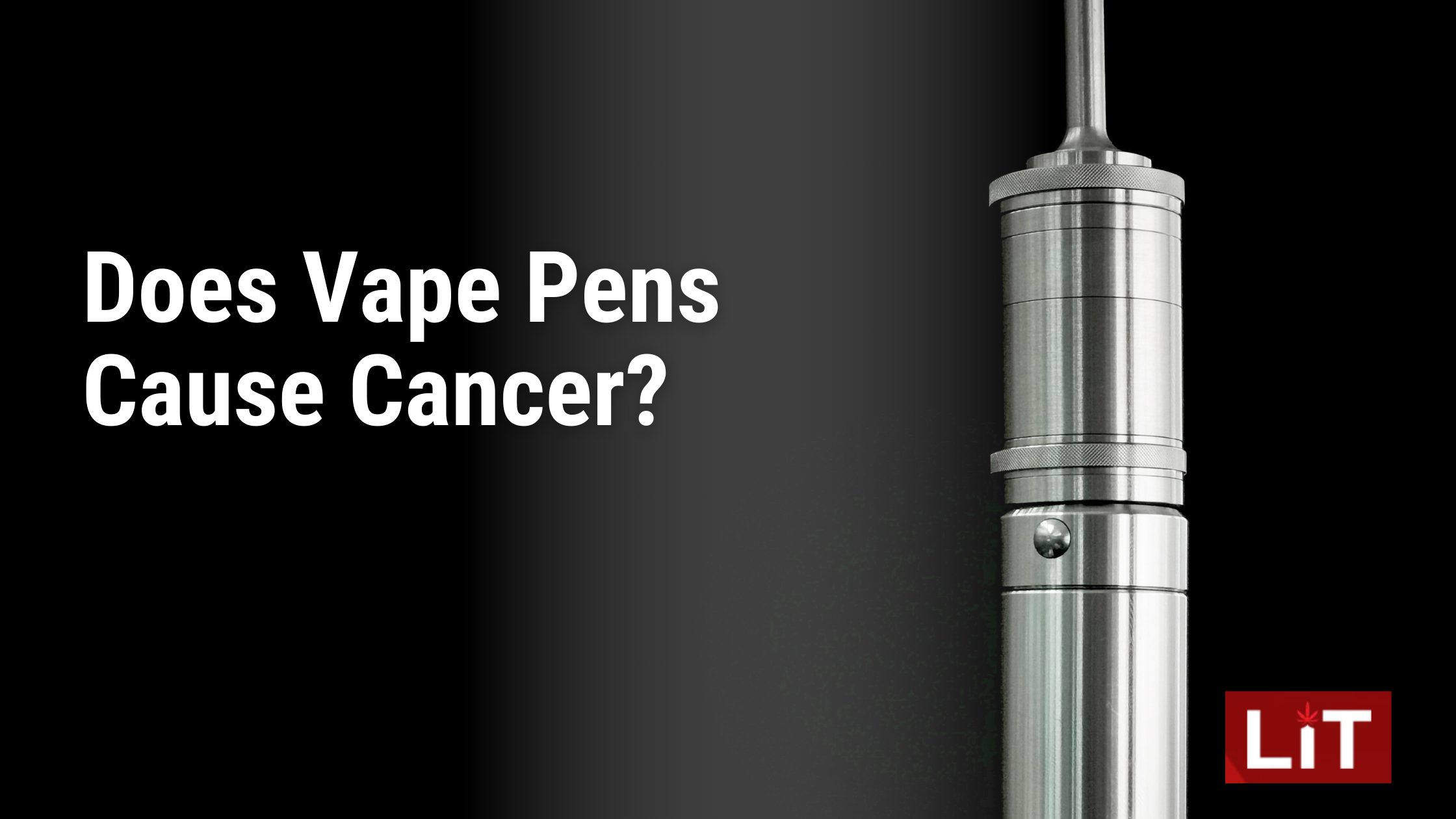 Does Vape Pens Cause Cancer
