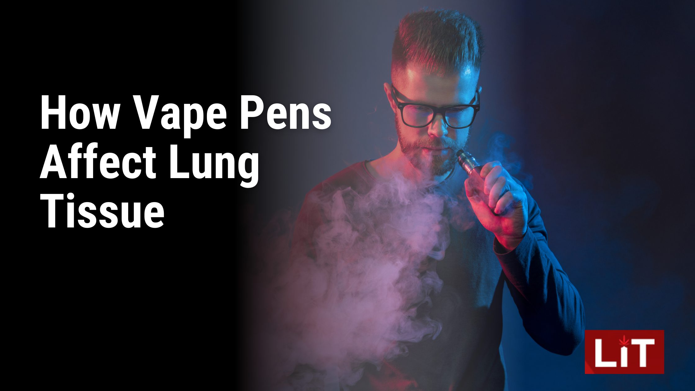 How Vape Pens Affect Lung Tissue