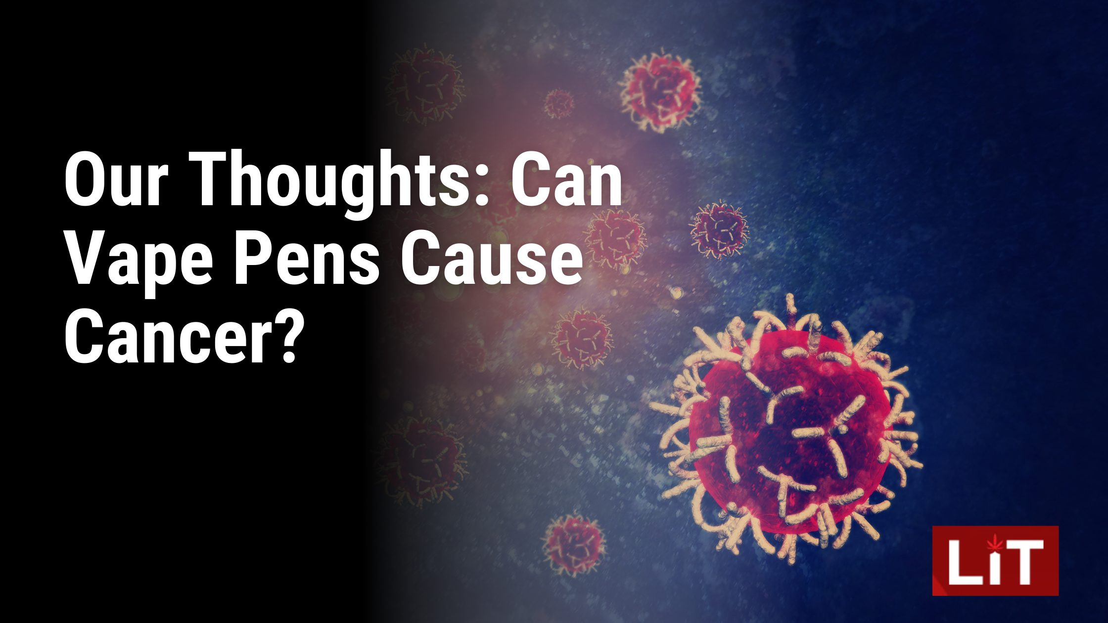 Our Thoughts Can Vape Pens Cause Cancer
