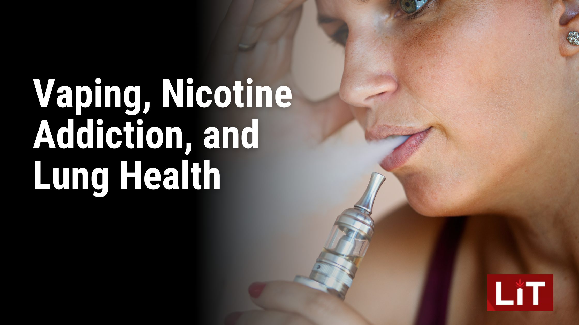 Vaping, Nicotine Addiction, and Lung Health