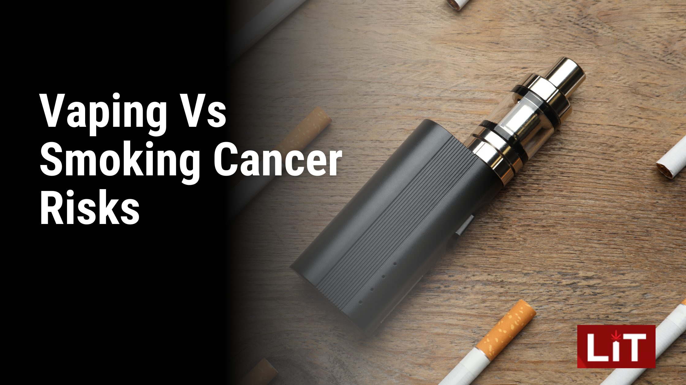 Vaping Vs Smoking Cancer Risks