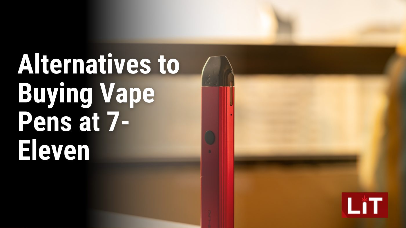 Alternatives to Buying Vape Pens at 7 Eleven