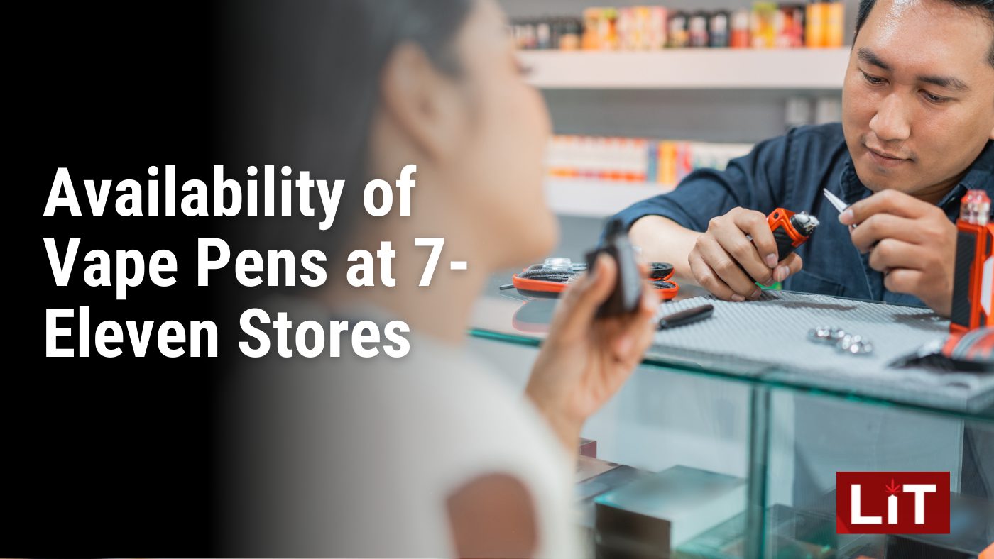 Availability of Vape Pens at 7 Eleven Stores