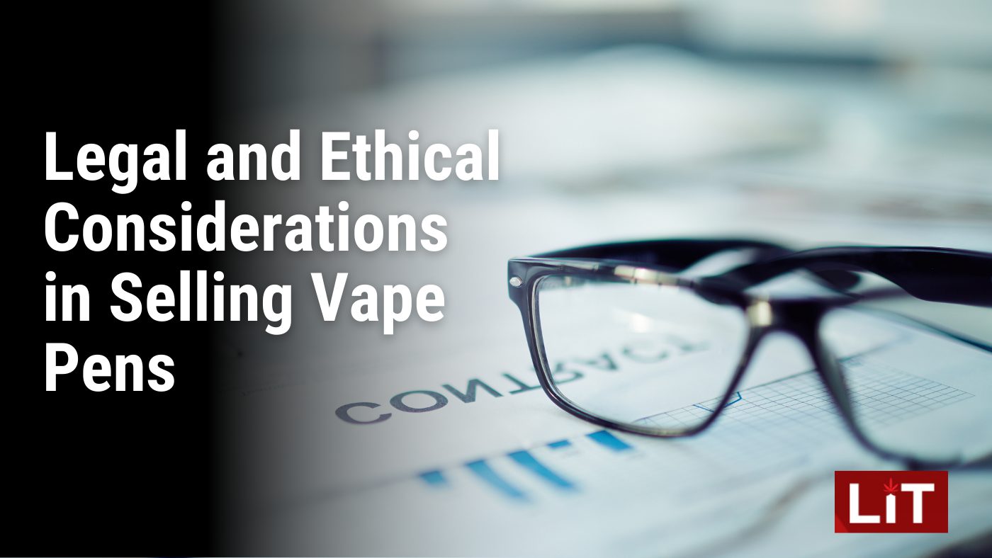 Legal and Ethical Considerations in Selling Vape Pens