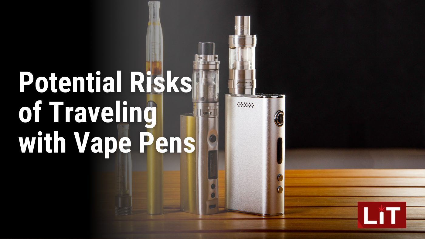 Potential Risks of Traveling with Vape Pens