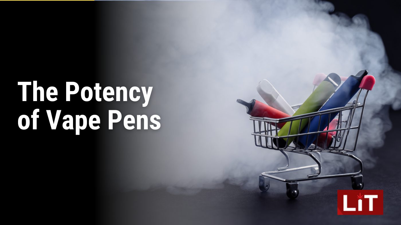 The Potency of Vape Pens