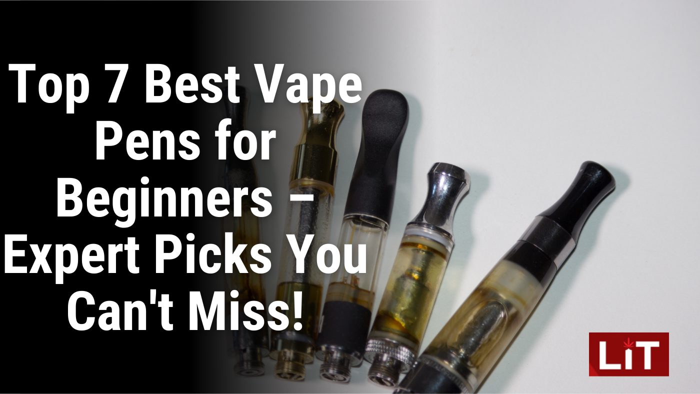 Top 7 Best Vape Pens for Beginners – Expert Picks You Can't Miss!