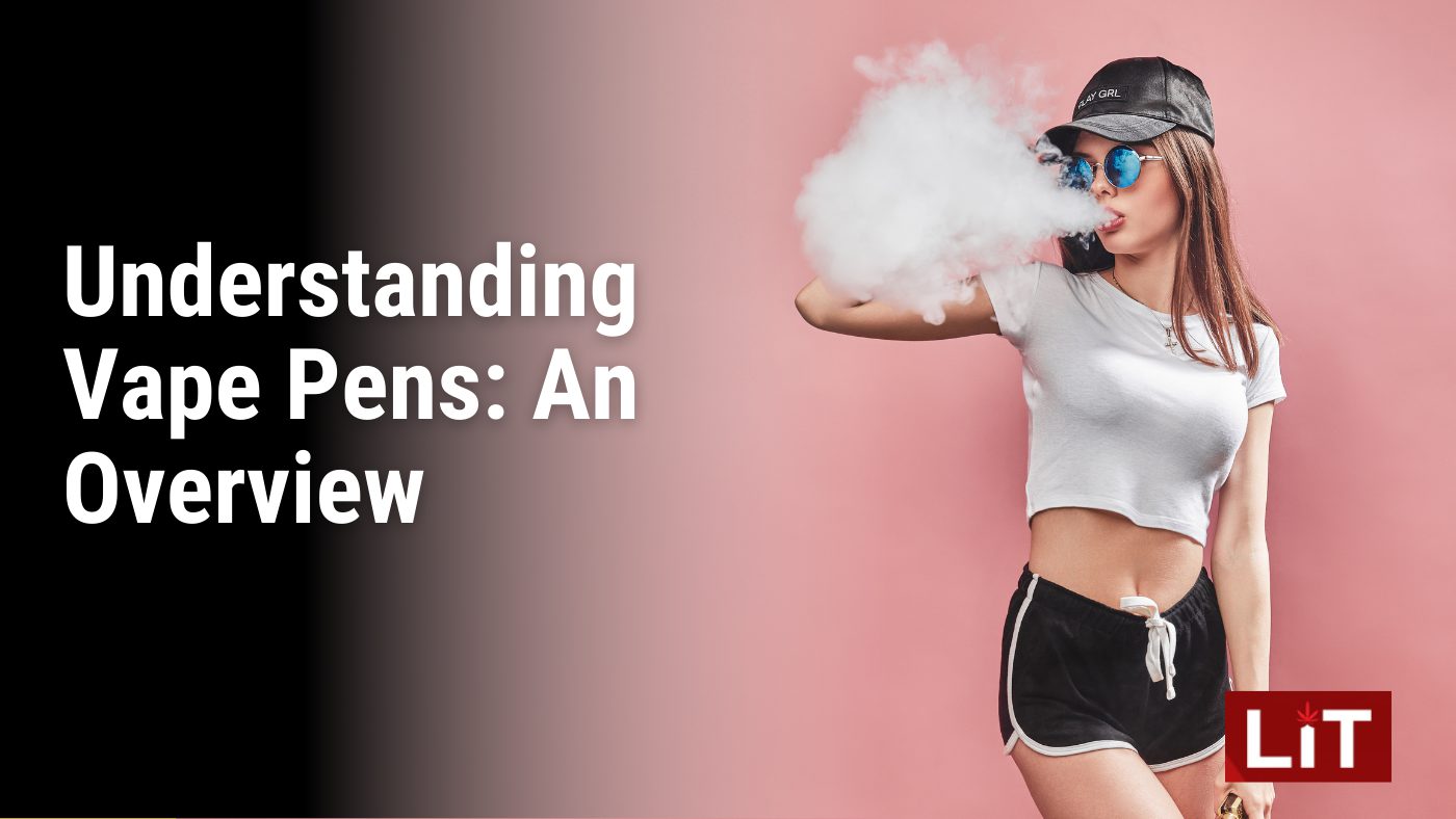 Understanding Vape Pens An Overview