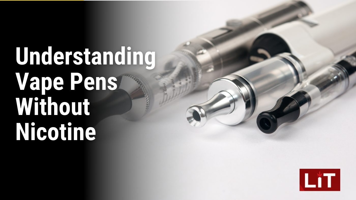 Understanding Vape Pens Without Nicotine