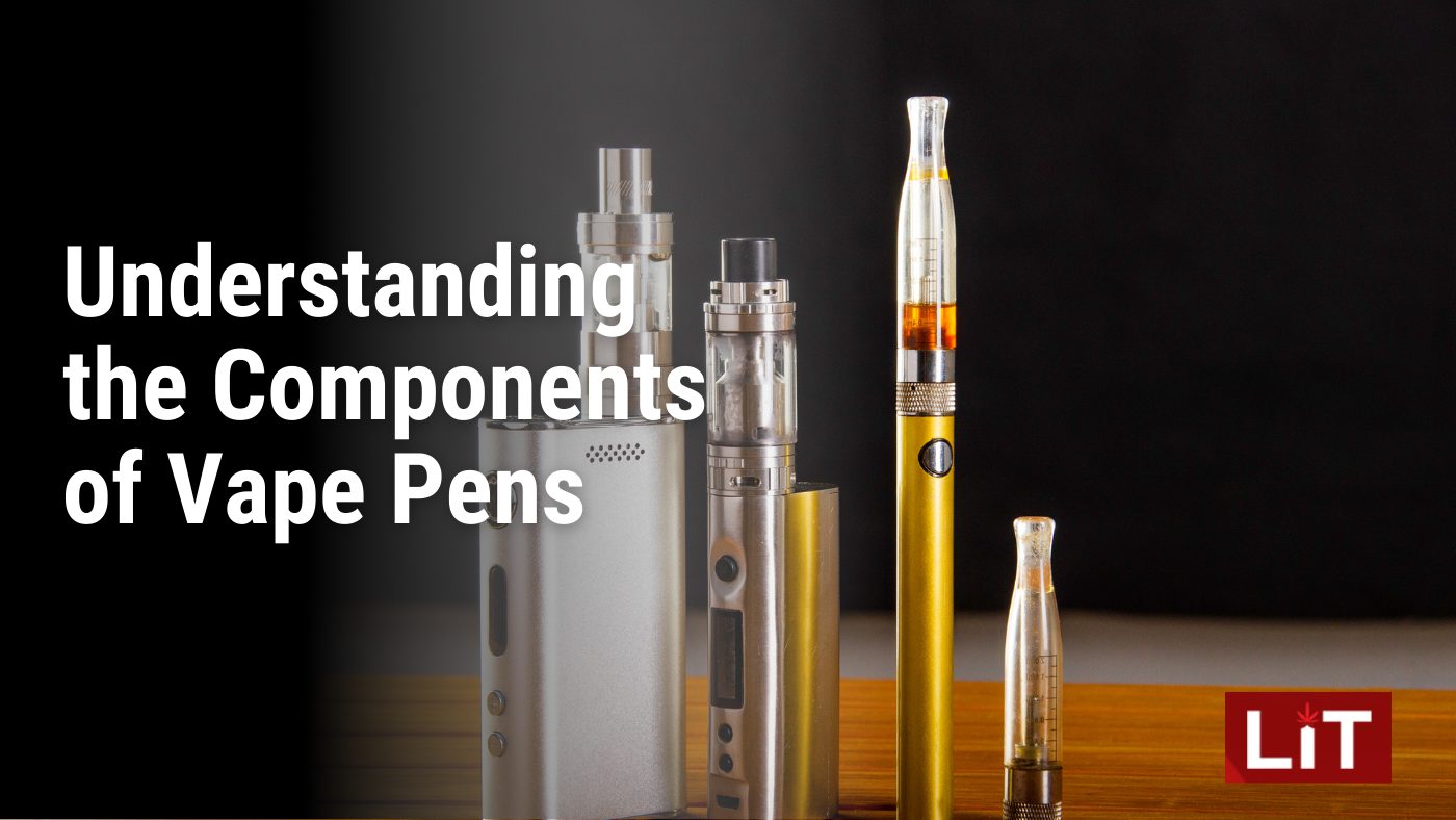 Understanding the Components of Vape Pens