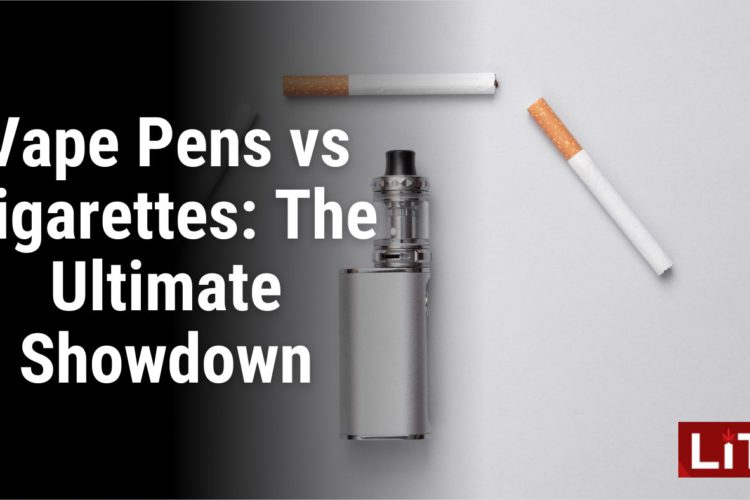 Vape Pens vs Cigarettes The Ultimate Showdown