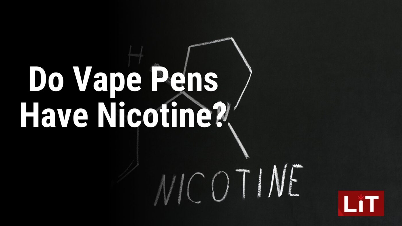Do Vape Pens Have Nicotine