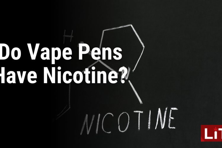 Do Vape Pens Have Nicotine