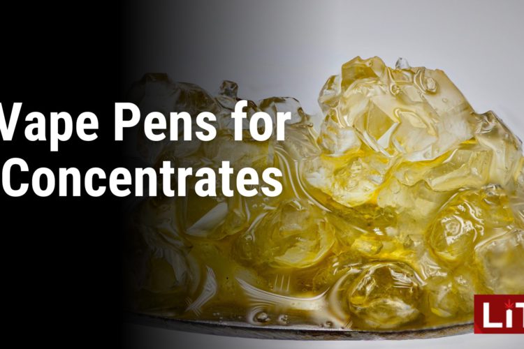 Vape Pens for Concentrates